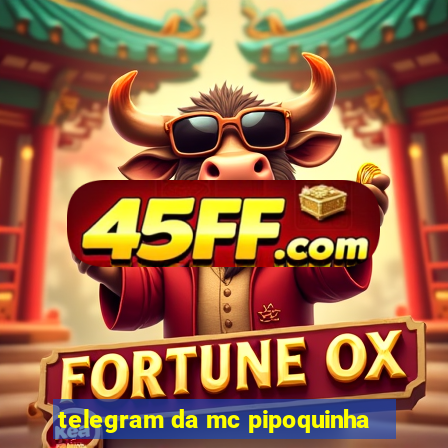 telegram da mc pipoquinha